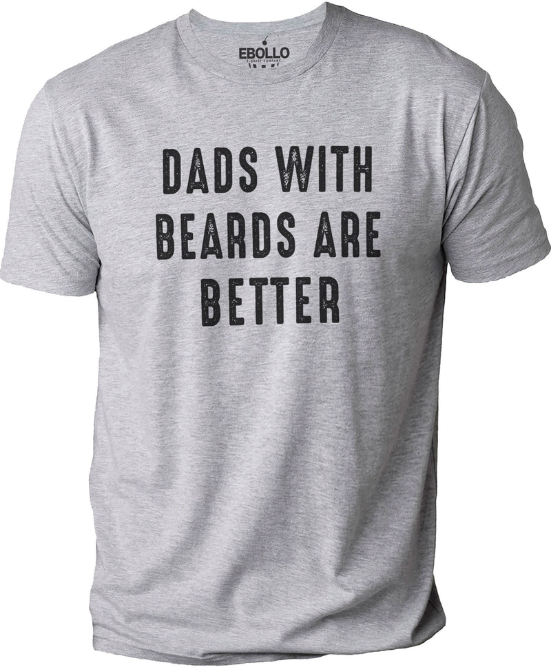 Dad Shirt - Dad with Beards are Better | Fathers Day Gift - Funny Shirt Men - Beard Shirt - Dad Funny Shirt - Dad Gift - Gift for Dad - eBollo.com