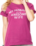 Wife Gift | My Husband has an Awesome Wife - Womens Shirts | Funny Shirts Women - Mothers Day Gift  - Anniversary Gift - Valentine Gift - eBollo.com
