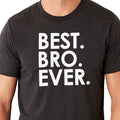 Brother Gift Best BRO Ever Funny Shirt for Men Fathers Day Gift Husband Gift for Dad Brother Shirt Best Funny Brother Shirt - eBollo.com